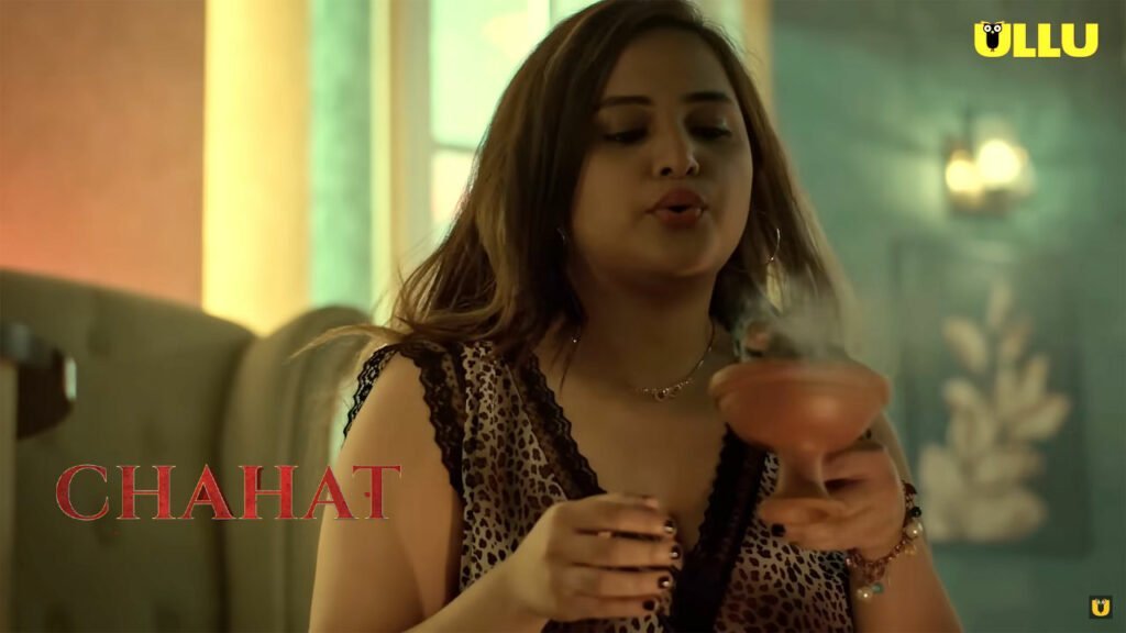 Chahat Web Series (ULLU) Cast Name, Story, Actress, Release Date in Hindi