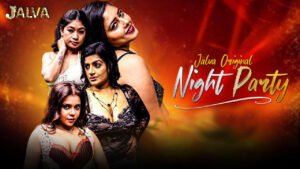 Night Party Part 1 Web Series Watch Online, Cast, Actress, Release Date on Jalva Official